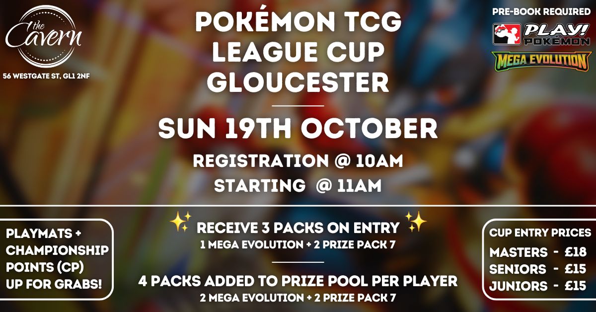 Pokemon TCG: League Cup Gloucester - 19/10/25